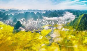 Du lịch Lạng Sơn – Tận hưởng vẻ đẹp xứ đông bắc xuyên suốt bốn mùa