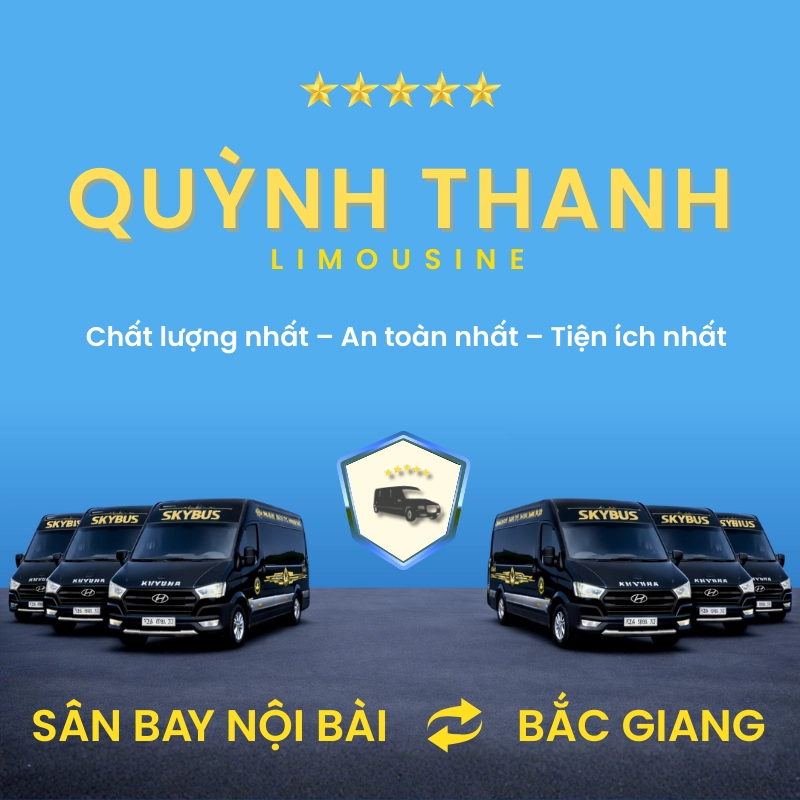 Chọn xe Limousine Quỳnh Thanh cho hành trình Nội Bài - Bắc Giang